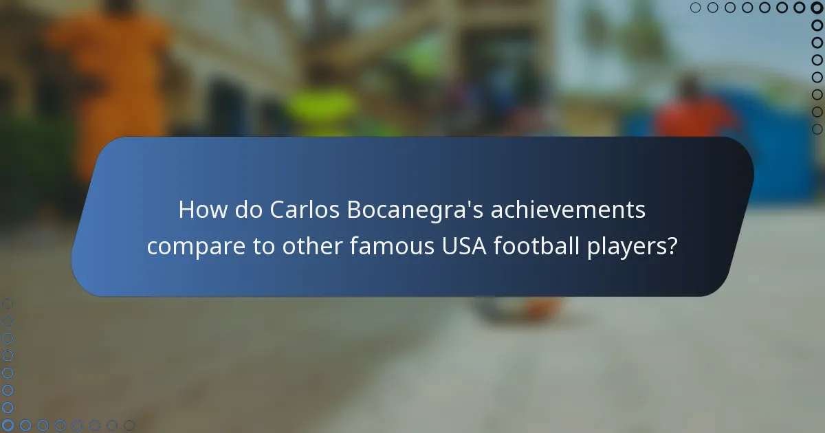 How do Carlos Bocanegra's achievements compare to other famous USA football players?