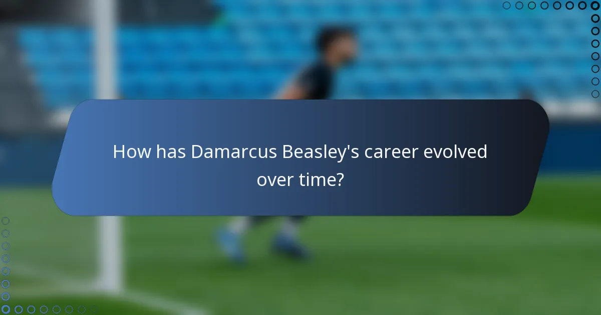 How has Damarcus Beasley's career evolved over time?