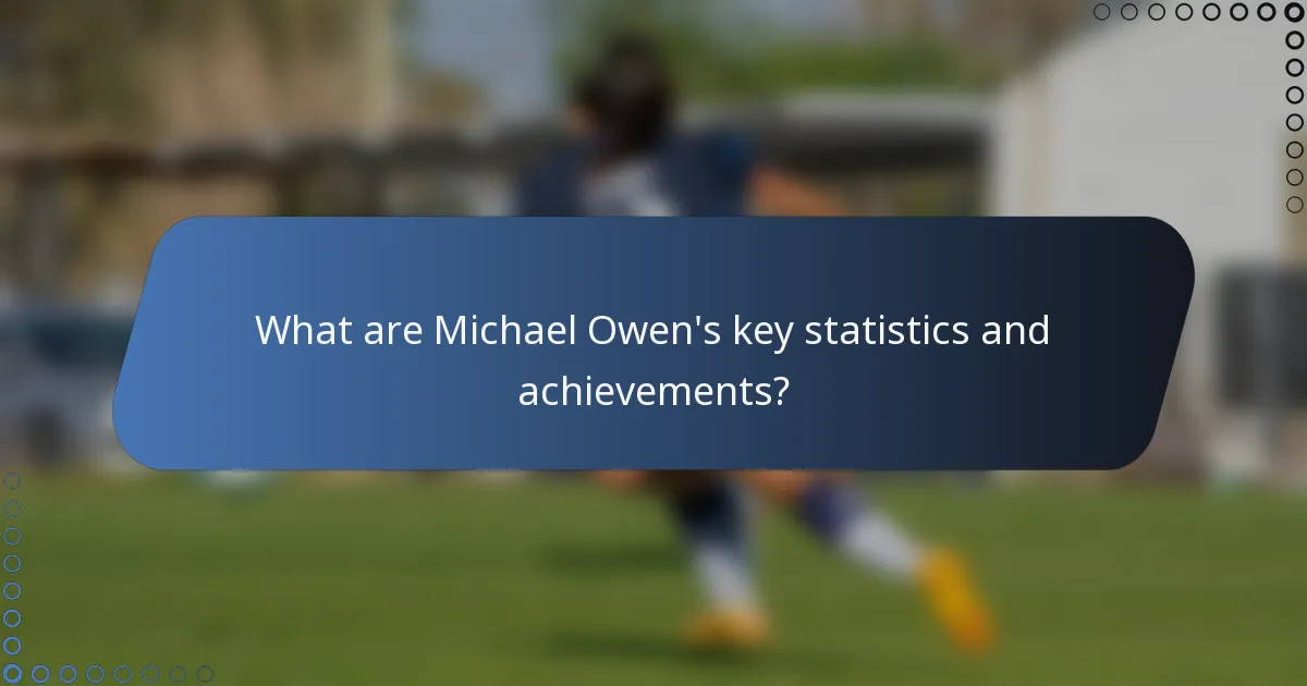 What are Michael Owen's key statistics and achievements?