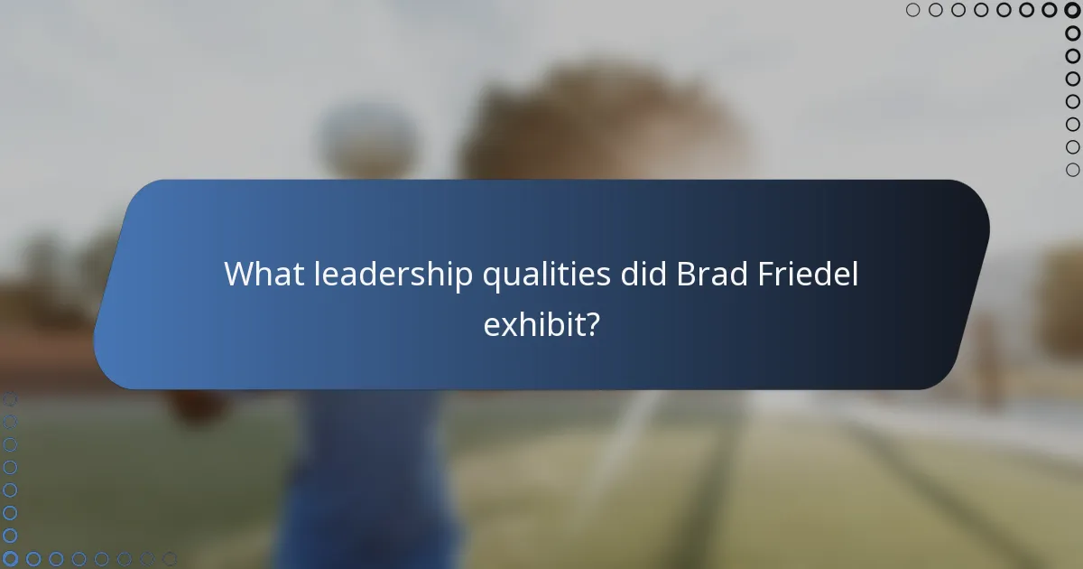 What leadership qualities did Brad Friedel exhibit?