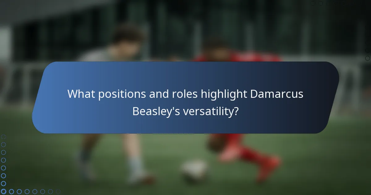 What positions and roles highlight Damarcus Beasley's versatility?